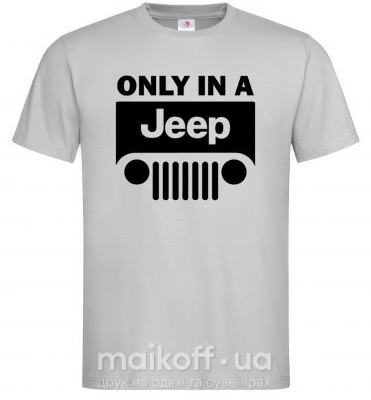 Мужская футболка Only in a Jeep Серый фото