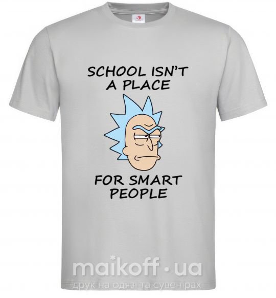 Мужская футболка School isn't a place for smart people Серый фото