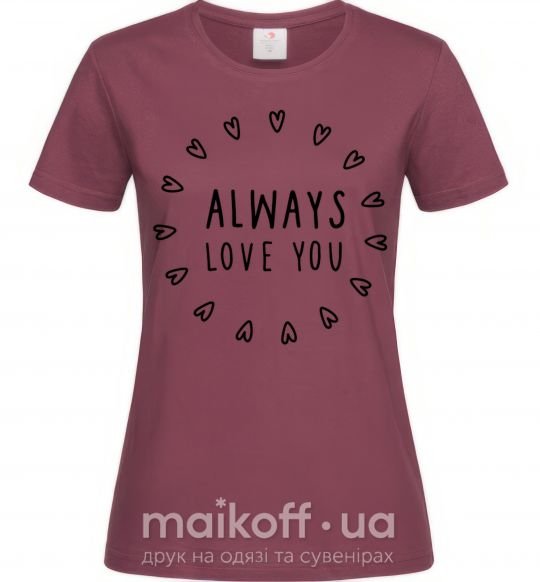 Женская футболка Always love you Бордовый фото