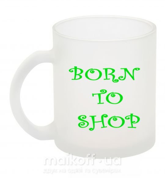Чашка скляна BORN TO SHOP Фроузен фото