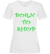 Жіноча футболка BORN TO SHOP Білий фото