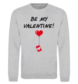 Світшот BE MY VALENTINE Сірий меланж фото