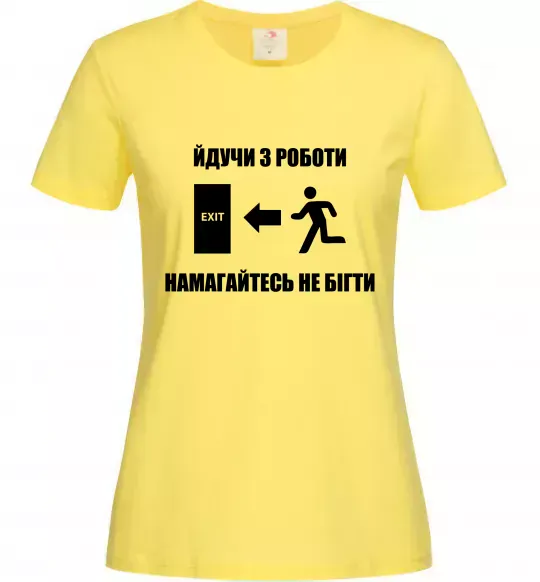 Женская футболка Йдучи з роботи, намагайтесь не бігти Лимонный фото
