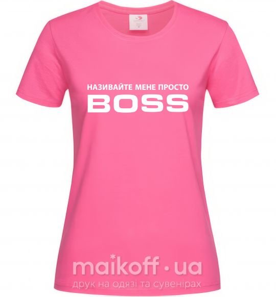 Жіноча футболка Називайте мене просто Boss Яскраво-рожевий фото