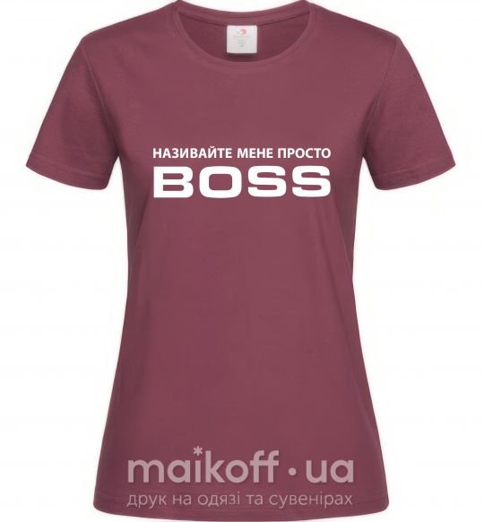 Жіноча футболка Називайте мене просто Boss Бордовий фото