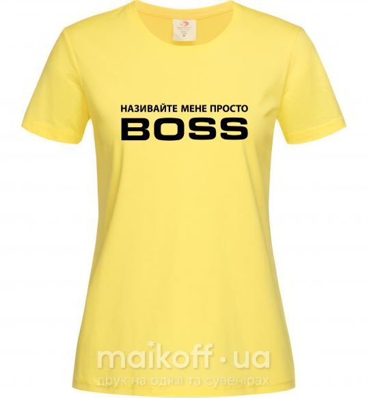 Жіноча футболка Називайте мене просто Boss Лимонний фото