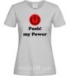 Женская футболка PUSH MY POWER Серый фото