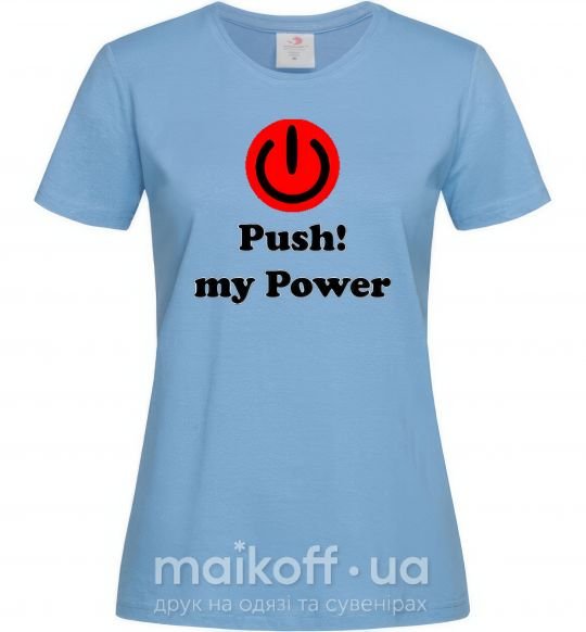 Женская футболка PUSH MY POWER Голубой фото