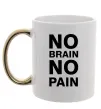 Чашка з кольоровою ручкою NO BRAIN - NO PAIN Золото Чашка з кольоровою ручкою NO BRAIN - NO PAIN Золото фото