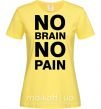 Жіноча футболка NO BRAIN - NO PAIN Лимонний фото