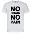 Чоловіча футболка NO BRAIN - NO PAIN Білий Чоловіча футболка NO BRAIN - NO PAIN Білий фото