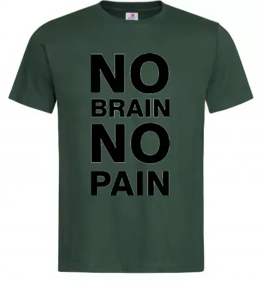 Чоловіча футболка NO BRAIN - NO PAIN Темно-зелений фото