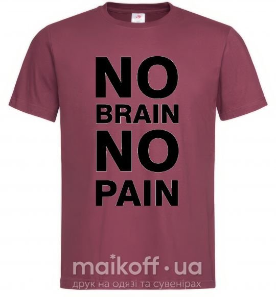 Мужская футболка NO BRAIN - NO PAIN Бордовый фото