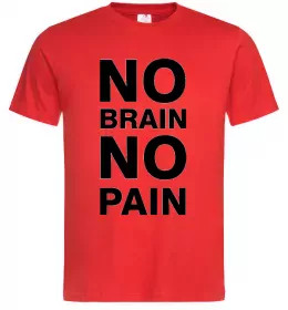 Чоловіча футболка NO BRAIN - NO PAIN Червоний фото