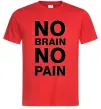 Чоловіча футболка NO BRAIN - NO PAIN Червоний Чоловіча футболка NO BRAIN - NO PAIN Червоний фото