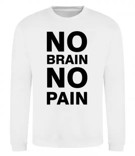 Світшот NO BRAIN - NO PAIN Білий фото