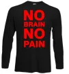 Лонгслів NO BRAIN - NO PAIN Чорний фото