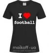 Женская футболка I LOVE FOOTBALL Черный фото