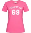 Жіноча футболка Надпись PORNSTAR 69 Яскраво-рожевий фото