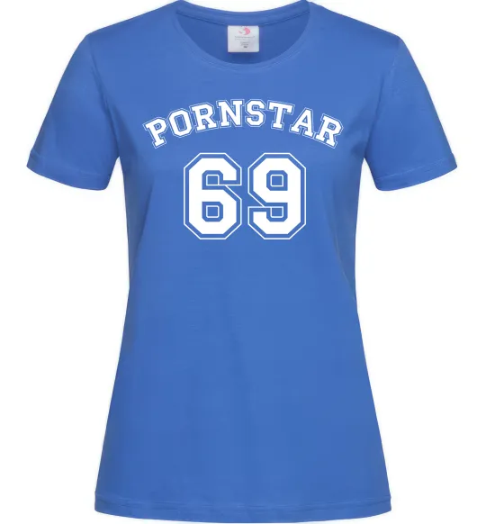 Жіноча футболка Надпись PORNSTAR 69 Яскраво-синій фото