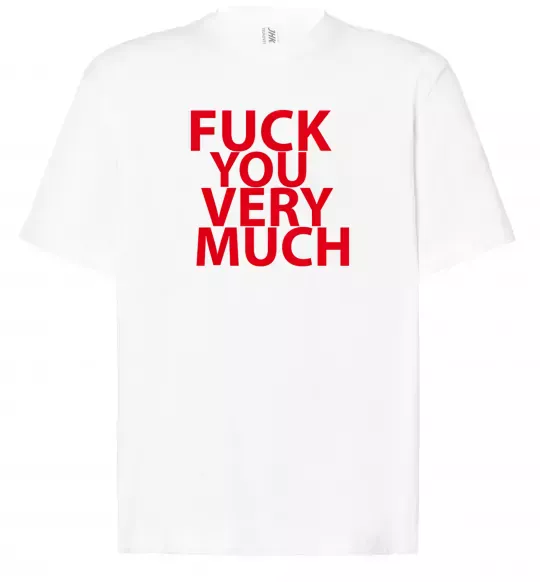 Футболка Оверсайз FUCK YOU VERY MUCH Білий фото