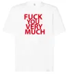 Футболка Оверсайз FUCK YOU VERY MUCH Білий фото