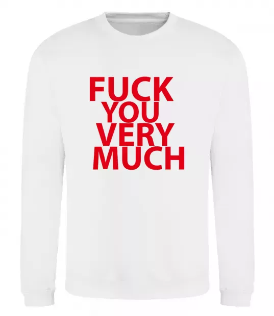 Світшот FUCK YOU VERY MUCH Білий фото