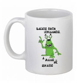 Чашка керамическая Багато пити шкідливо, а мало - НЕ ЦІКАВО