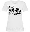 Женская футболка No probllama Белый фото