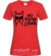 Женская футболка No probllama Красный фото