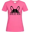 Жіноча футболка Frenchie mom Яскраво-рожевий фото