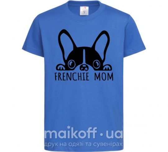 Дитяча футболка Frenchie mom Яскраво-синій фото