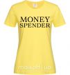 Женская футболка Money spender Лимонный фото