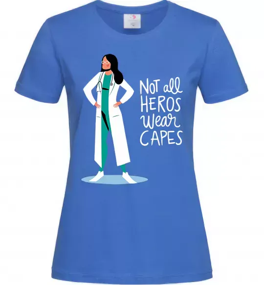 Женская футболка Not all heros wear capes Ярко-синий фото