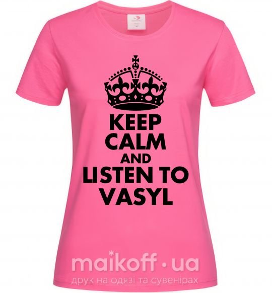 Женская футболка Listen to Vasyl Ярко-розовый фото