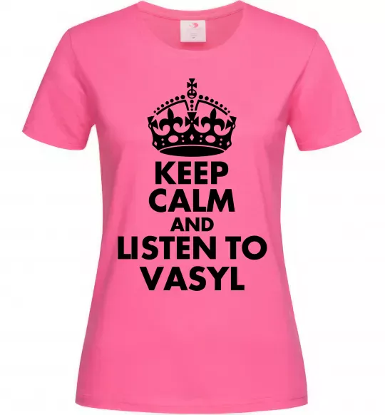 Жіноча футболка Listen to Vasyl Яскраво-рожевий фото
