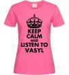 Жіноча футболка Listen to Vasyl Яскраво-рожевий Жіноча футболка Listen to Vasyl Яскраво-рожевий фото