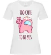 Жіноча футболка Among us too cute Білий Жіноча футболка Among us too cute Білий фото