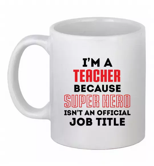 Чашка керамическая Teacher super hero Белый фото
