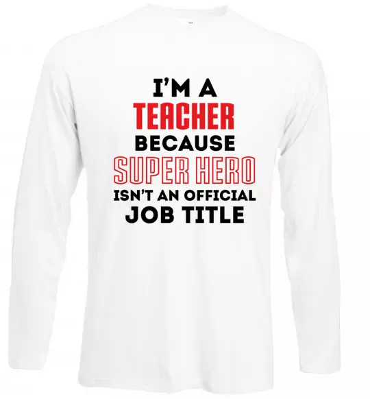 Лонгслив Teacher super hero Белый фото