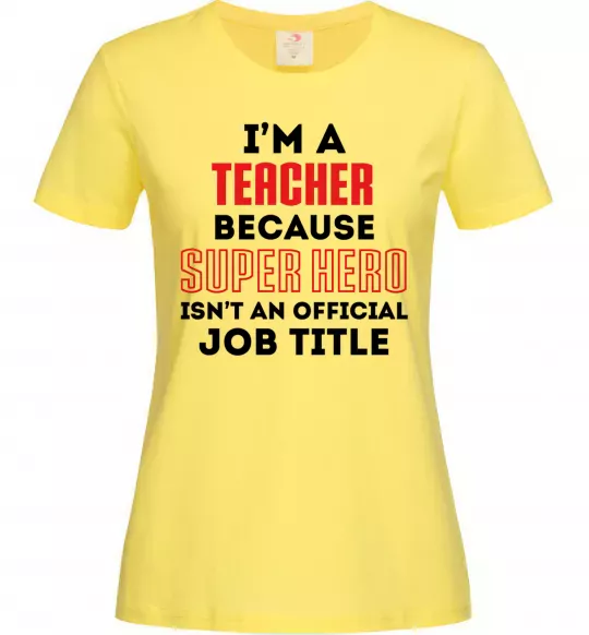 Женская футболка Teacher super hero Лимонный фото