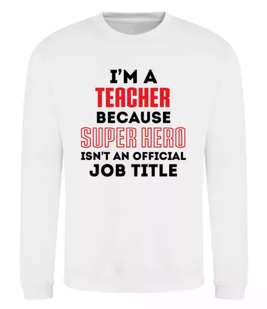 Свитшот Teacher super hero Белый фото