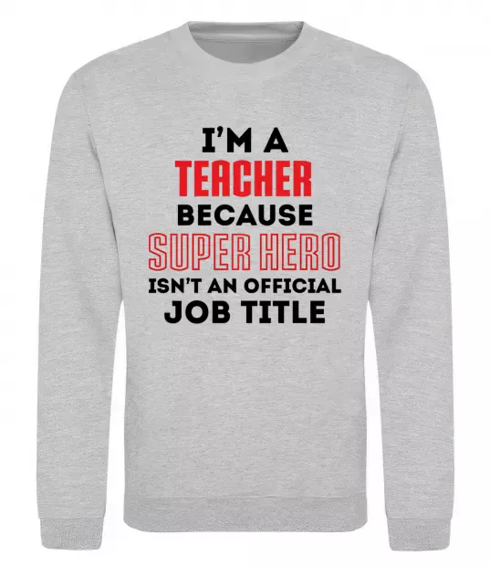 Свитшот Teacher super hero Серый меланж фото