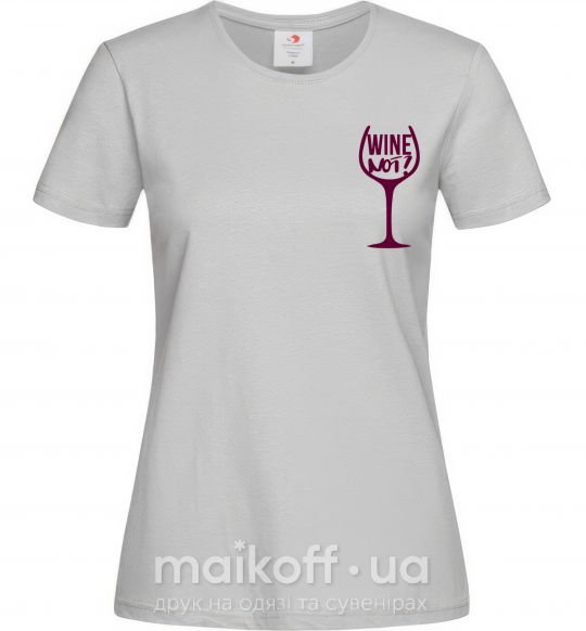 Женская футболка Wine not Серый фото