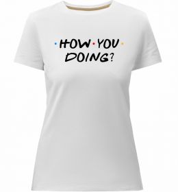 Женская премиум футболка Friends how you doing