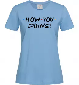 Женская футболка Friends how you doing Голубой фото