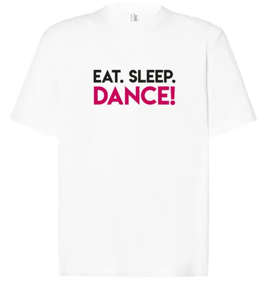 Футболка Оверсайз Eat sleep dance Білий фото