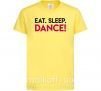 Дитяча футболка Eat sleep dance Лимонний фото