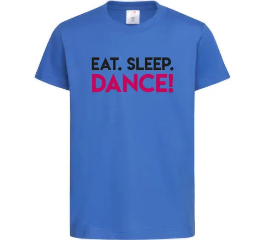 Детская футболка Eat sleep dance Ярко-синий фото
