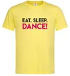 Чоловіча футболка Eat sleep dance Лимонний Чоловіча футболка Eat sleep dance Лимонний фото